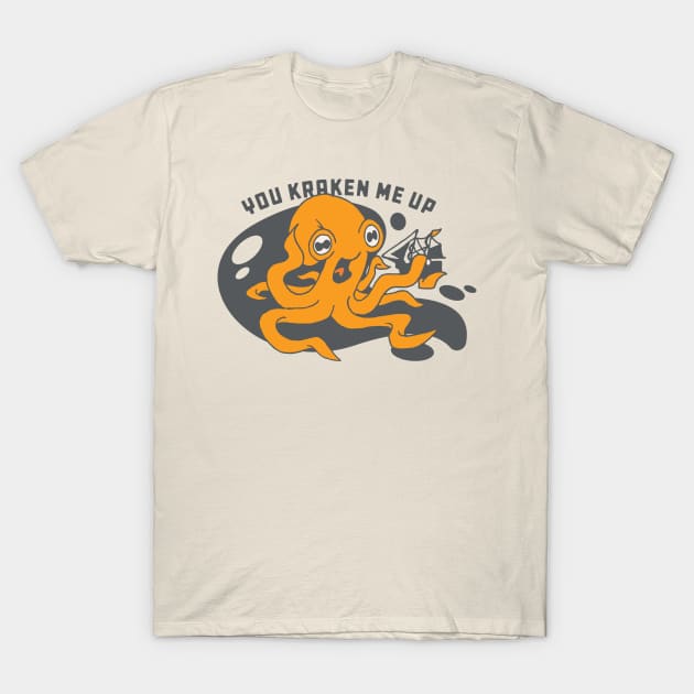 You Kraken Me Up T-Shirt by ryanvatz